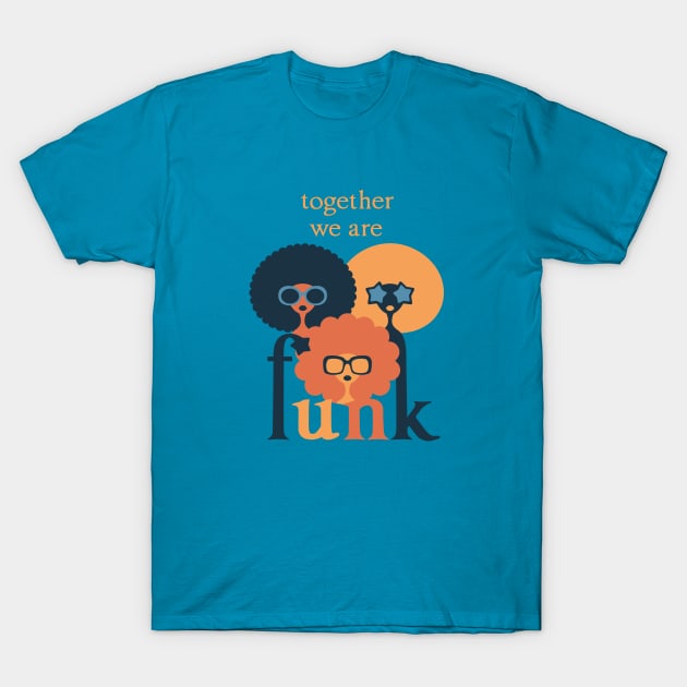 Together we are Funk 2 T-Shirt by lents